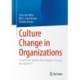 Culture Change in Organizations: A Toolkit for Applied Psychology in Change Management