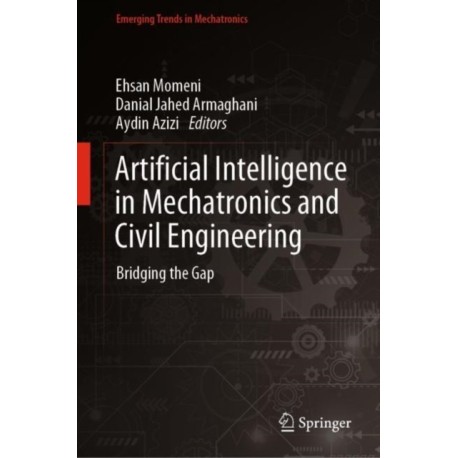 Artificial Intelligence in Mechatronics and Civil Engineering: Bridging the Gap