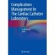 Complication Management In The Cardiac Catheter Laboratory