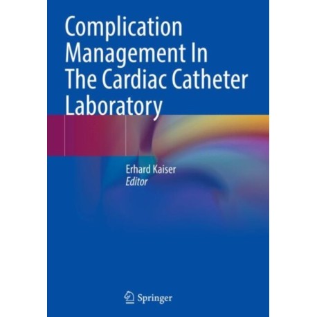 Complication Management In The Cardiac Catheter Laboratory
