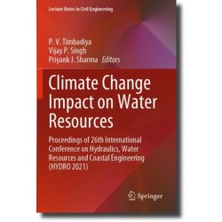 Climate Change Impact on Water Resources: Proceedings of 26th International Conference on Hydraulics, Water Resources and Coastal Engineering (HYDRO 2021)