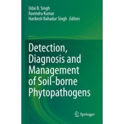 Detection, Diagnosis and Management of Soil-borne Phytopathogens