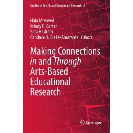 Making Connections in and Through Arts-Based Educational Research