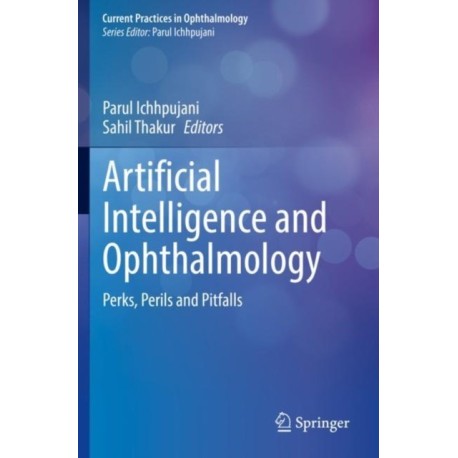 Artificial Intelligence and Ophthalmology: Perks, Perils and Pitfalls
