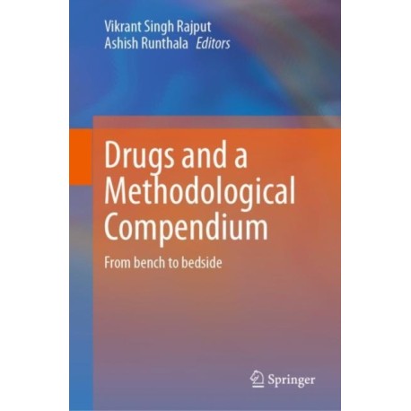 Drugs and a Methodological Compendium: From bench to bedside