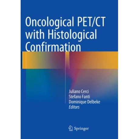 Oncological PET/CT with Histological Confirmation