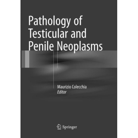 Pathology of Testicular and Penile Neoplasms