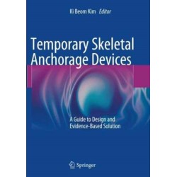 Temporary Skeletal Anchorage Devices: A Guide to Design and Evidence-Based Solution