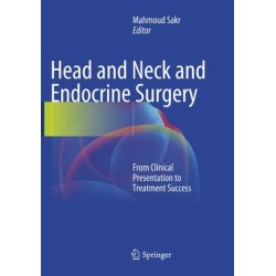 Head and Neck and Endocrine Surgery: From Clinical Presentation to Treatment Success