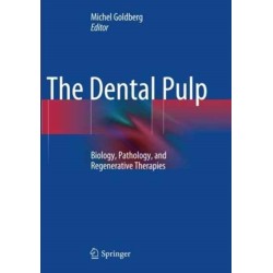 The Dental Pulp: Biology, Pathology, and Regenerative Therapies