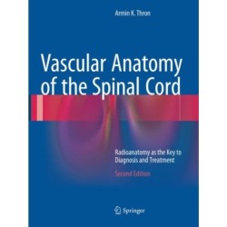 Vascular Anatomy of the Spinal Cord: Radioanatomy as the Key to Diagnosis and Treatment