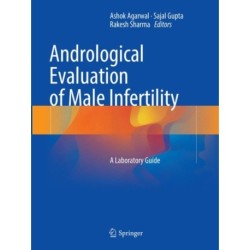 Andrological Evaluation of Male Infertility: A Laboratory Guide