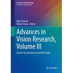 Advances in Vision Research, Volume III: Genetic Eye Research around the Globe