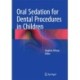 Oral Sedation for Dental Procedures in Children