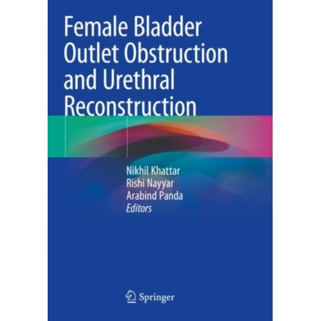 Female Bladder Outlet Obstruction and Urethral Reconstruction