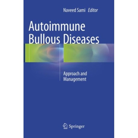 Autoimmune Bullous Diseases: Approach and Management