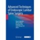 Advanced Techniques of Endoscopic Lumbar Spine Surgery