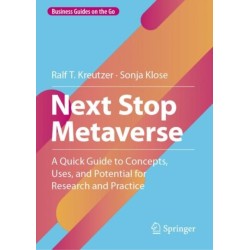 Next Stop Metaverse: A Quick Guide to Concepts, Uses, and Potential for Research and Practice
