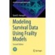 Modeling Survival Data Using Frailty Models: Second Edition