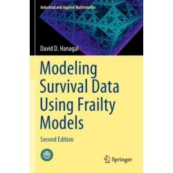 Modeling Survival Data Using Frailty Models: Second Edition