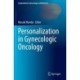 Personalization in Gynecologic Oncology