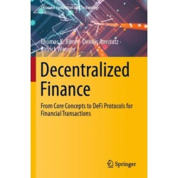 Decentralized Finance: From Core Concepts to DeFi Protocols for Financial Transactions