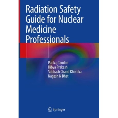 Radiation Safety Guide for Nuclear Medicine Professionals