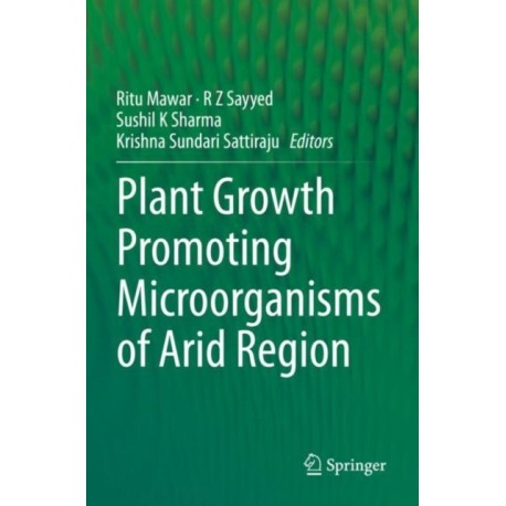 Plant Growth Promoting Microorganisms of Arid Region