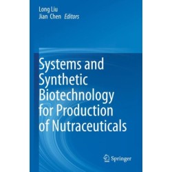 Systems and Synthetic Biotechnology for Production of Nutraceuticals