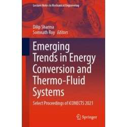 Emerging Trends in Energy Conversion and Thermo-Fluid Systems: Select Proceedings of iCONECTS 2021