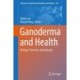 Ganoderma and Health: Biology, Chemistry and Industry