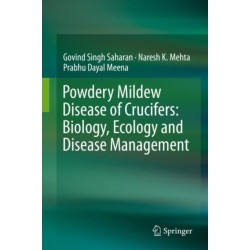 Powdery Mildew Disease of Crucifers: Biology, Ecology and Disease Management