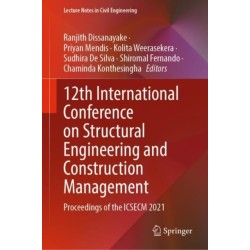 12th International Conference on Structural Engineering and Construction Management: Proceedings of the ICSECM 2021