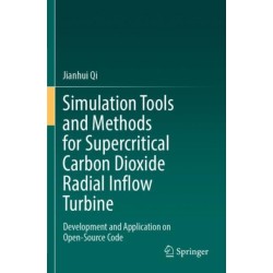 Simulation Tools and Methods for Supercritical Carbon Dioxide Radial Inflow Turbine: Development and Application on Open-Source Code