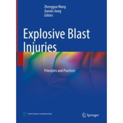 Explosive Blast Injuries: Principles and Practices