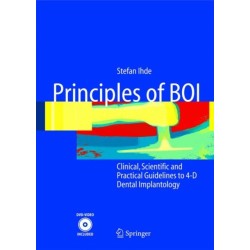 Principles of BOI: Clinical, Scientific, and Practical Guidelines to 4-D Dental Implantology