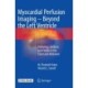 Myocardial Perfusion Imaging - Beyond the Left Ventricle: Pathology, Artifacts and Pitfalls in the Chest and Abdomen