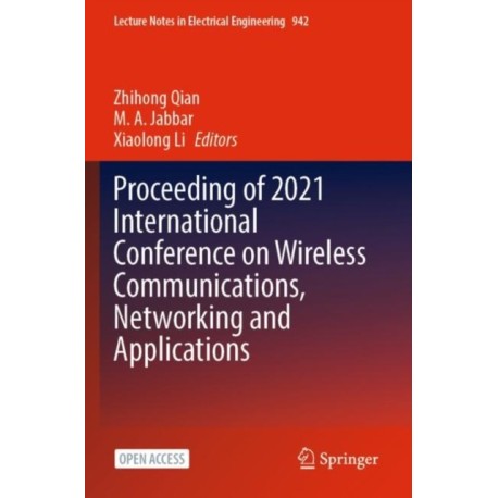 Proceeding of 2021 International Conference on Wireless Communications, Networking and Applications