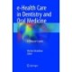e-Health Care in Dentistry and Oral Medicine: A Clinician’s Guide