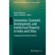 Innovation, Economic Development, and Intellectual Property in India and China: Comparing Six Economic Sectors
