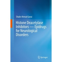 Histone Deacetylase Inhibitors — Epidrugs for Neurological Disorders