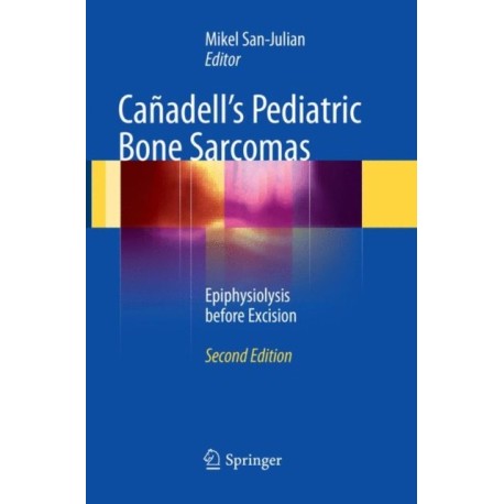 Canadell's Pediatric Bone Sarcomas: Epiphysiolysis before Excision