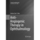 Anti-Angiogenic Therapy in Ophthalmology
