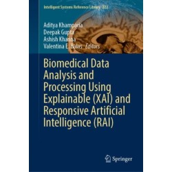Biomedical Data Analysis and Processing Using Explainable (XAI) and Responsive Artificial Intelligence (RAI)