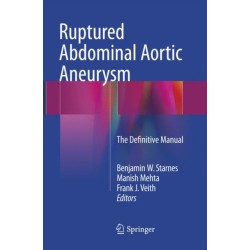 Ruptured Abdominal Aortic Aneurysm: The Definitive Manual