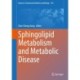 Sphingolipid Metabolism and Metabolic Disease