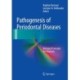 Pathogenesis of Periodontal Diseases: Biological Concepts for Clinicians
