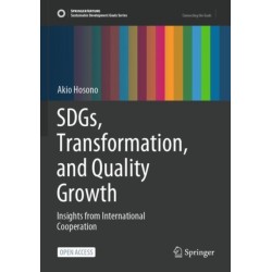 SDGs, Transformation, and Quality Growth: Insights from International Cooperation