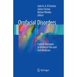 Orofacial Disorders: Current Therapies in Orofacial Pain and Oral Medicine