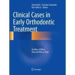 Clinical Cases in Early Orthodontic Treatment: An Atlas of When, How and Why to Treat